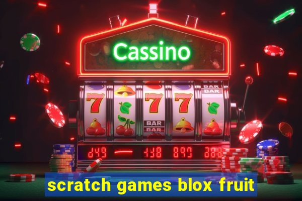 scratch games blox fruit